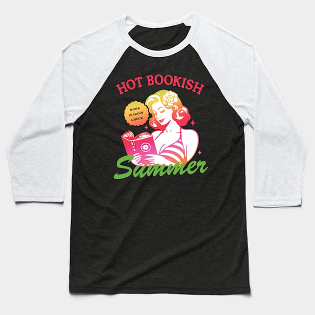 Hot Bookish Summer Baseball T-Shirt by berandalowan